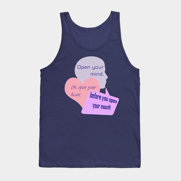 Open Your Mind and Heart Before Your Mouth pastel colors Tank Top by Klssaginaw